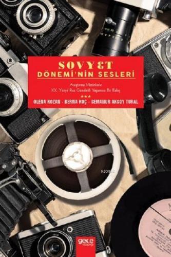 Sovyet Dönemi'nin Sesleri; Anıştırma Metinlerle XX. Yüzyıl Rus Gündelik Yaşamına Bir Bakış