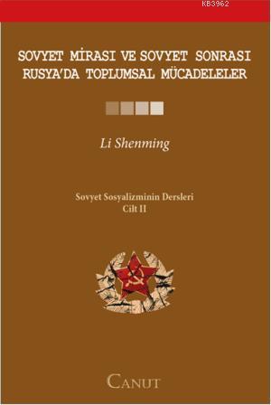 Sovyet Mirası ve Sovyet Sonrası Rusya'da Toplumsal Mücadeleler; Sovyet Sosyalizminin Dersleri Cilt II