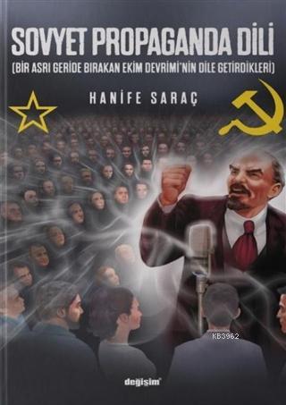 Sovyet Propaganda Dili; Bir Asrı Geride Bırakan Ekim Devrimi'nin Dile Getirdikleri