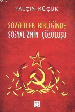 Sovyetler Birliğinde Sosyalizmin Çözülüşü