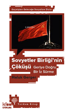 Sovyetler Birliği'nin Çöküşü;Geriye Doğru Bir İz Sürme
