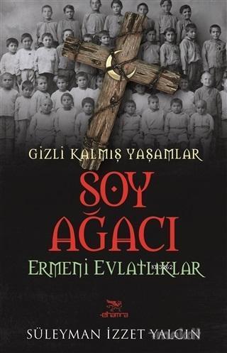 Soy Ağacı; Gizli Kalmış Yaşamlar - Ermeni Evlatlıklar