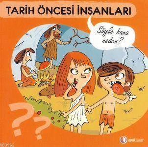 Söyle Bana Neden? - Tarih Öncesi İnsanları