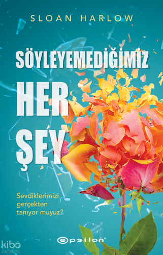 Söyleyemediğimiz Her Şey