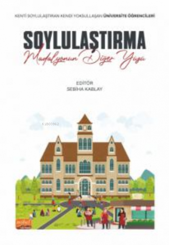 Soylulaştırma: Madalyonun Diğer Yüzü;Kenti Soylulaştıran Kendi Yoksullaşan Üniversite Öğrencileri
