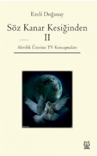 Söz Kanar Kesiğinden 2 ;Alevilik Üzerine TV Konuşmaları