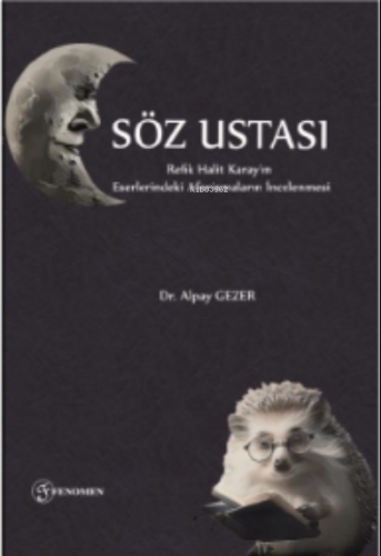 Söz Ustası ;Refik Halit Karay’ın Eserlerindeki Aforizmaların İncelenmesi