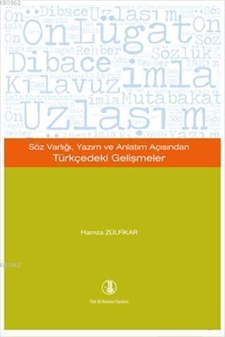Söz Varlığı, Yazım ve Anlatım Açısından Türkçedeki Gelişmeler