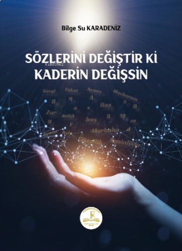 Sözlerini Değiştir Ki Kaderin Değişsin