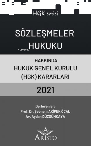 Sözleşmeler Hukuku Hakkında Hukuk Genel Kurulu Kararları 2021