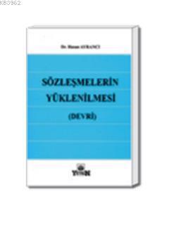 Sözleşmelerin Yüklenilmesi (Devri)