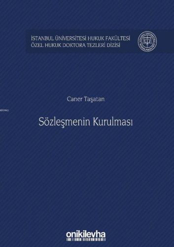 Sözleşmenin Kurulması; İstanbul Üniversitesi Hukuk Fakültesi Özel Hukuk Doktora Tezleri Dizisi No: 21
