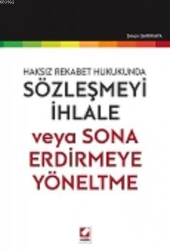 Sözleşmeyi İhlale veya Sona Erdirmeye Yöneltme