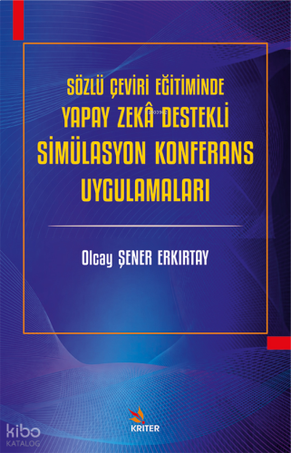 Sözlü Çeviri Eğitiminde Yapay Zekâ Destekli Simülasyon Konferans Uygulamaları