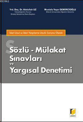 Sözlü Mülakat Sınavları ve Yargısal Denetimi; (İdari Usul ve İdari Yargılama Usulü Sorunu Olarak)