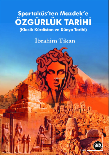 Spartaküs’ten Mazdek’e Özgürlük Tarihi (Klasik Kürdîstan ve Dünya Tari