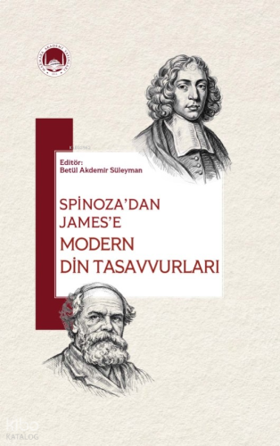 Spinoza’dan James’e Modern Din Tasavvurları