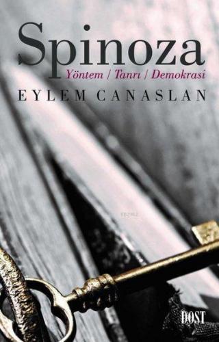 Spinoza: Yöntem Tanrı Demokrasi