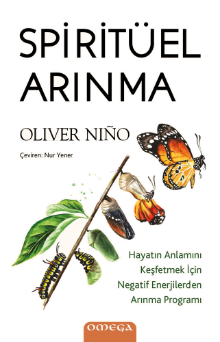 Spiritüel Arınma;Hayatın Anlamını Keşfetmek İçin Negatif Enerjilerden Arınma Programı