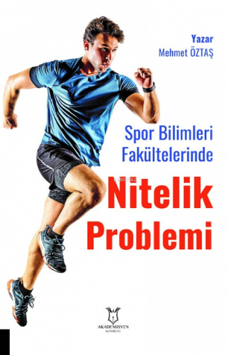 Spor Bilimleri Fakültelerinde Nitelik Problemi: Öğretim Elemanı ve Öğrenci Görüşleri