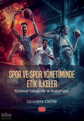 Spor ve Spor Yönetiminde Etik İlkeler;Kuramsal Yaklaşımlar ve Araştırmalar