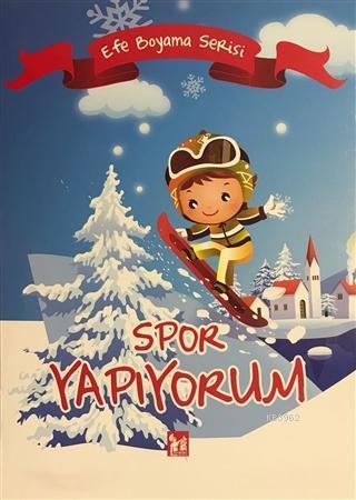 Spor Yapıyorum - Efe Boyama Serisi
