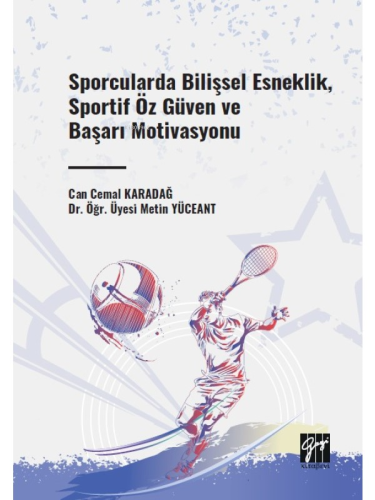 Sporcularda Bilişsel Esneklik, Sportif Öz Güven ve Başarı Motivasyonu