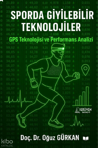 Sporda Giyilebilir Teknolojiler;GPS Teknolojisi ve Performans Analizi