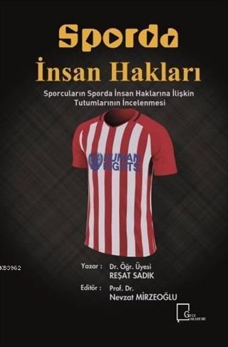 Sporda İnsan Hakları Sporcuların Sporda İnsan Haklarına İlişkin Tutumlarının İncelenmesi