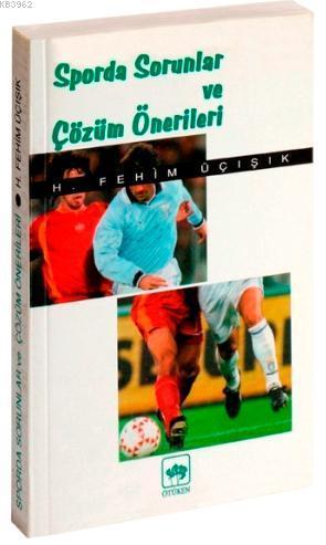 Sporda Sorunlar ve Çözüm Önerileri