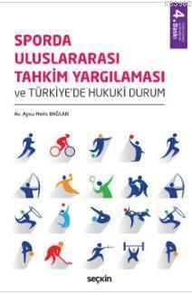 Sporda Uluslararası Tahkim Yargılaması ve Türkiye'de Hukuki Durum