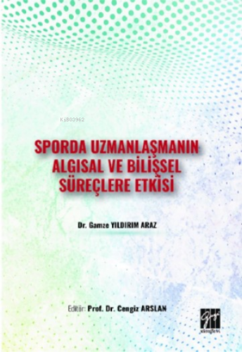 Sporda Uzmanlaşmanın Algısal ve Bilişsel Süreçlere Etkisi