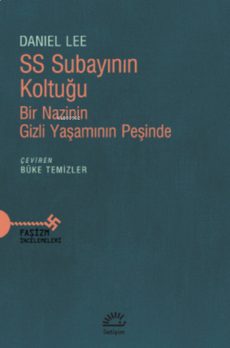 SS Subayının Koltuğu ;Bir Nazinin Gizli Yaşamının Peşinde
