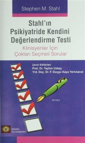Stahl'ın Psikiyatride Kendini Değerlendirme Testi; Klinisyenler için Çoktan Seçmeli Sorular