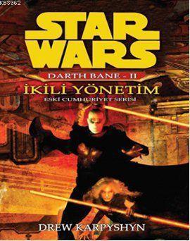 Star Wars - Darth Bane 2 - İkili Yönetim; Eski Cumhuriyet Serisi