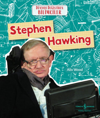 Stephen Hawking Dünyayi Değiştiren Bilimciler