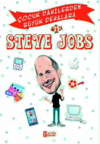 Steve Jobs;Çocuk Dâhilerden Büyük Dehalara