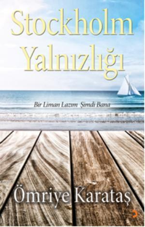 Stockholm Yalnızlığı; Bir Liman Lazım Şimdi Bana