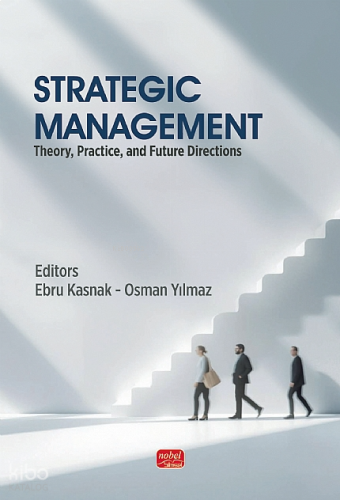 Strategic Management ;Theory, Practice, and Future Directions