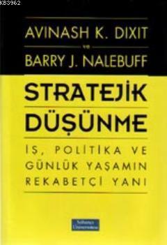 Stratejik Düşünme; İş, Politika ve Günlük Yaşamın Rekabetçi Yanı