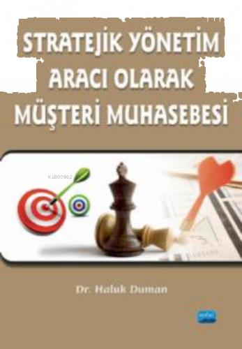 Stratejik Yönetim ;Aracı Olarak Müşteri Muhasebesi
