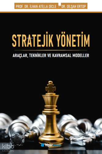 Stratejik Yönetim ;Araçlar, Teknikler ve Kavramlar Modeller