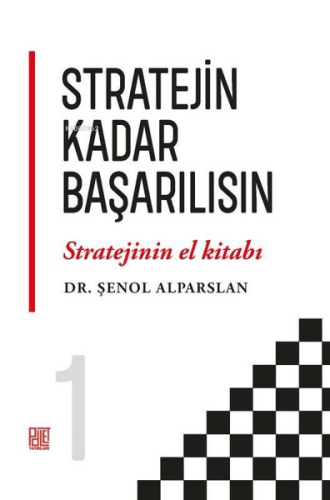 Stratejin Kadar Başarılısın - Stratejinin El Kitabı 1