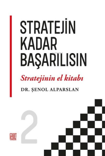 Stratejin Kadar Başarılısın - Stratejinin El Kitabı 2