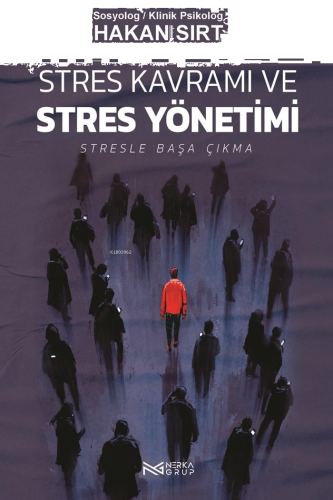 Stres Kavramı Ve Stres Yönetimi;Stresle Başa Çıkma