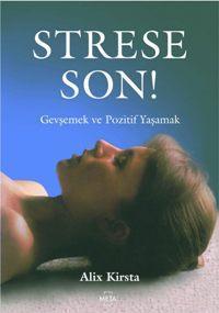 Strese Son!; Gevşemek ve Pozitif Yaşamak