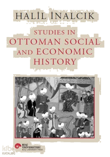 Studies in Ottoman Social and Economic History (Ciltli)