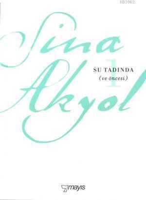 Su Tadında; (ve öncesi)