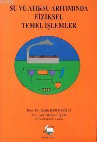 Su ve Atık Su Arıtımında Fiziksel Temel İşlemler