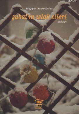 Şubat'ın Islak Elleri